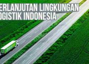 Keberlanjutan Lingkungan dalam Logistik di Indonesia