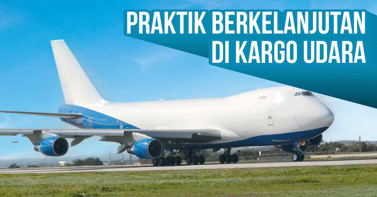 praktik-berkelanjutan-di-kargo-udara