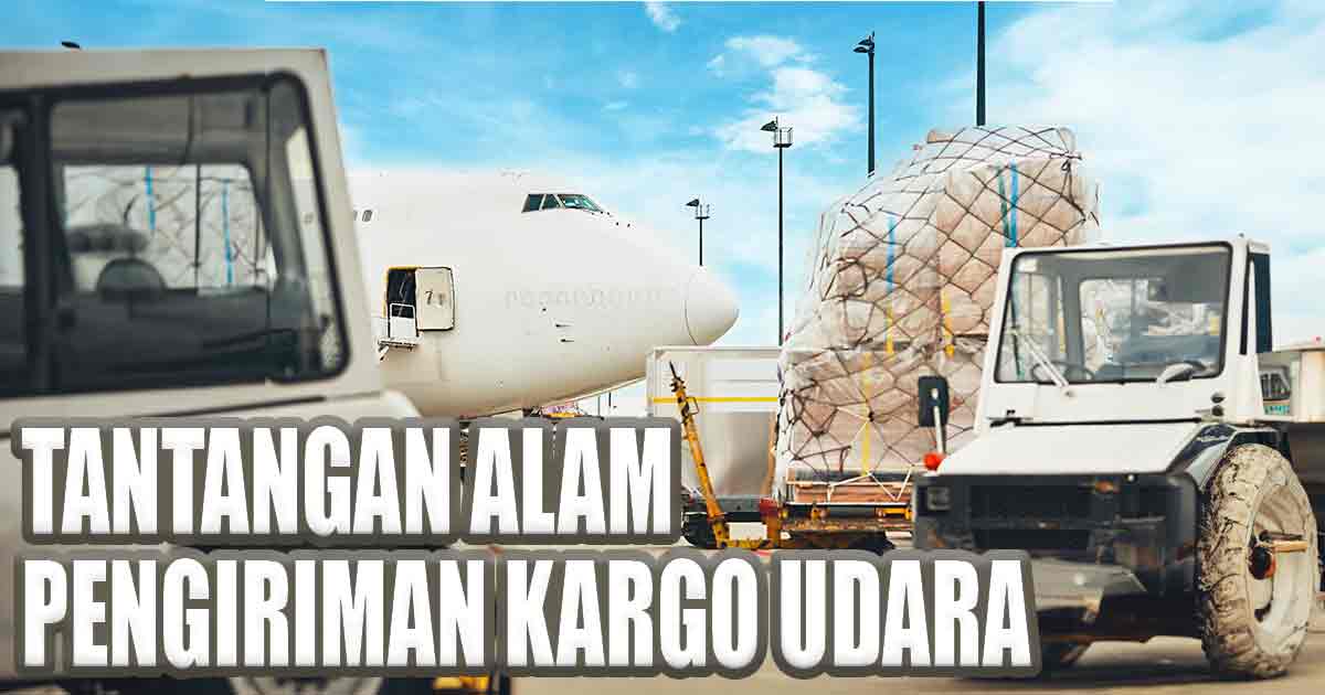 kargo-udara-&-tantangan-alam
