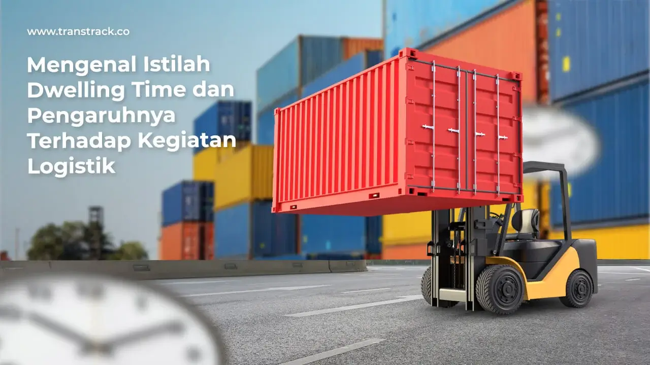 mengenal-istilah-dwelling-time-dan-pengaruhnya-terhadap-kegiatan-logistik