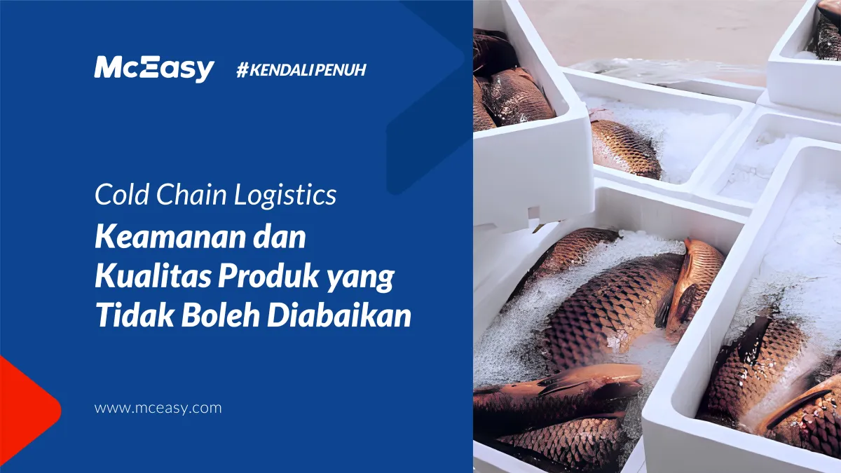 cold-chain-logistics:-keamanan-dan-kualitas-produk-yang-tidak-boleh-diabaikan