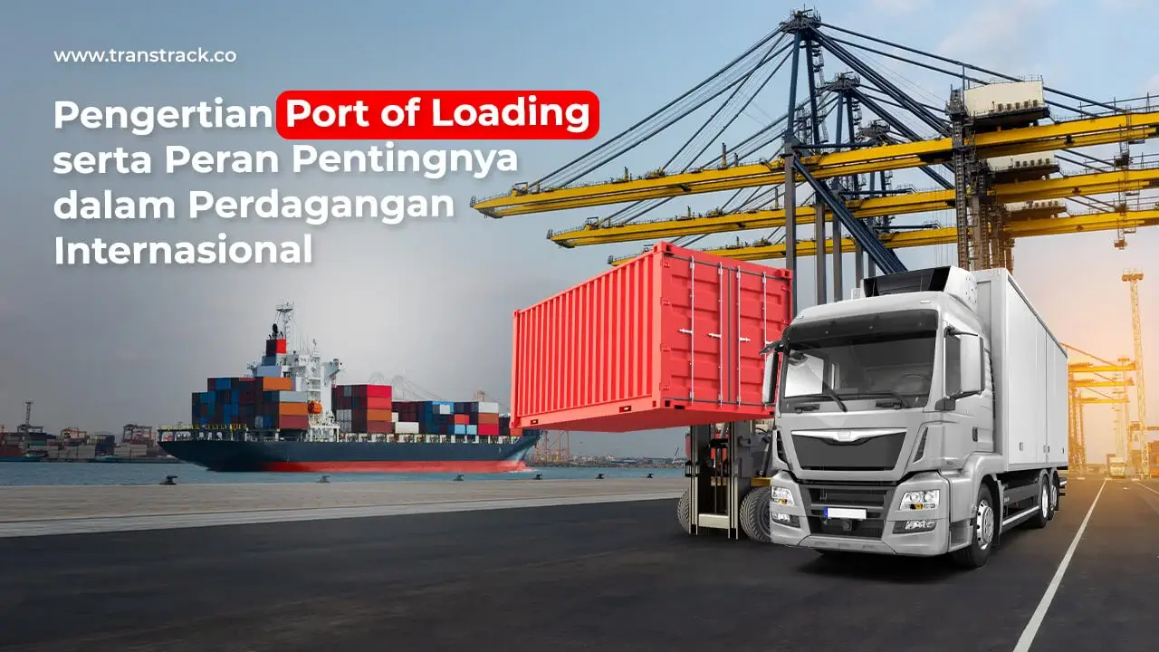 pengertian-port-of-loading-serta-peran-pentingnya-dalam-perdagangan-internasional
