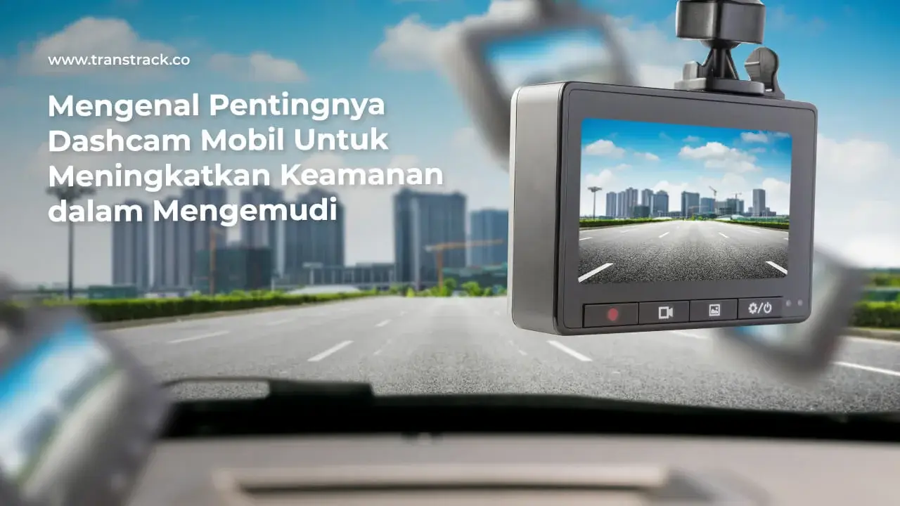 mengenal-pentingnya-dashcam-mobil-untuk-meningkatkan-keamanan-dalam-mengemudi