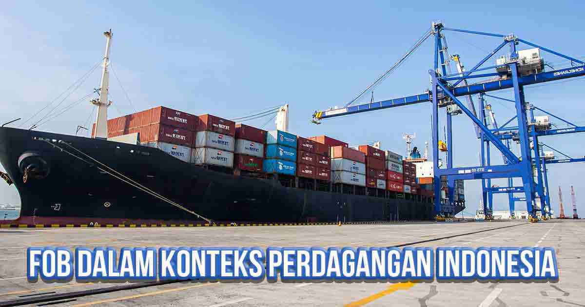 fob-dalam-konteks-perdagangan-indonesia