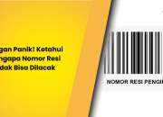 Jangan Panik! Ketahui Mengapa Nomor Resi Tidak Bisa Dilacak