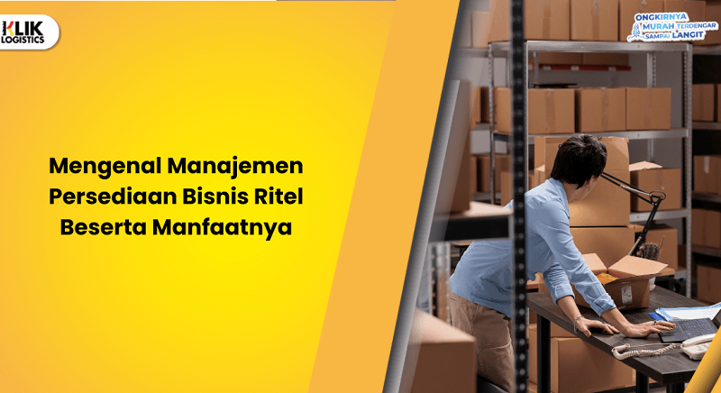 mengenal-manajemen-persediaan-bisnis-ritel-beserta-manfaatnya