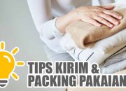 Panduan Lengkap Pengiriman Pakaian (+Tips Packing)