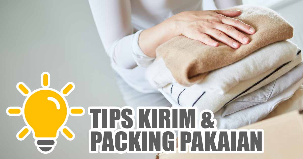 panduan-lengkap-pengiriman-pakaian-(+tips-packing)