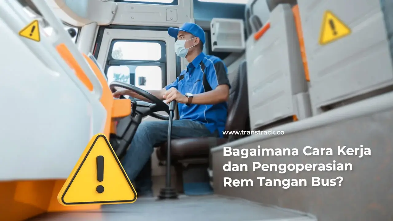 bagaimana-cara-kerja-dan-pengoperasian-rem-tangan-bus?