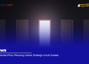 Membuka Pintu Peluang Usaha: Strategi untuk Sukses