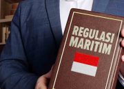 Memahami Kompleksitas Regulasi Maritim di Indonesia