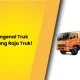 yuk,-mengenal-truk-trinton-sang-raja-truk!