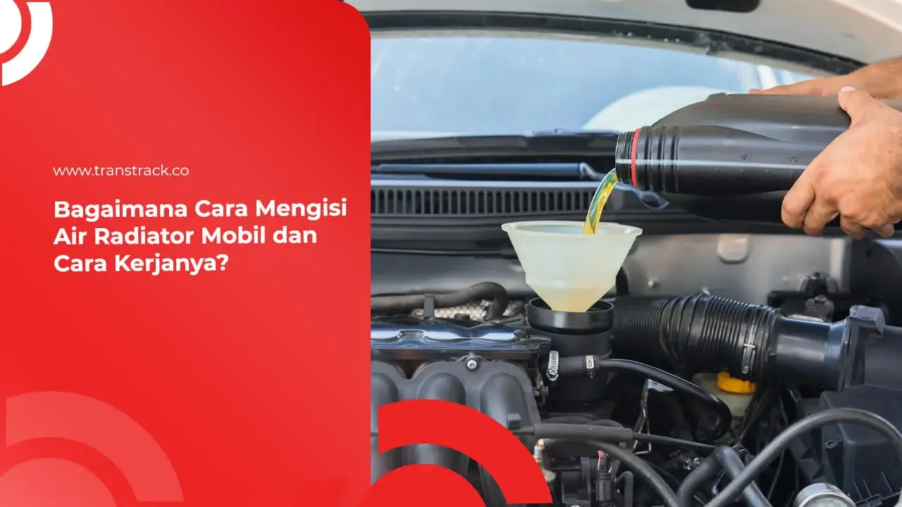 bagaimana-cara-mengisi-air-radiator-mobil-dan-cara-kerjanya?