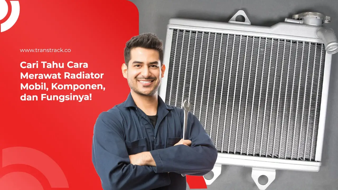 cari-tahu-cara-merawat-radiator-mobil,-komponen,-dan-fungsinya!