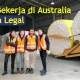 cara-kerja-ke-australia-secara-legal,-pahami-syaratnya