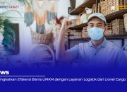 Meningkatkan Efisiensi Bisnis UMKM dengan Layanan Logistik Terpercaya dari Lionel Cargo