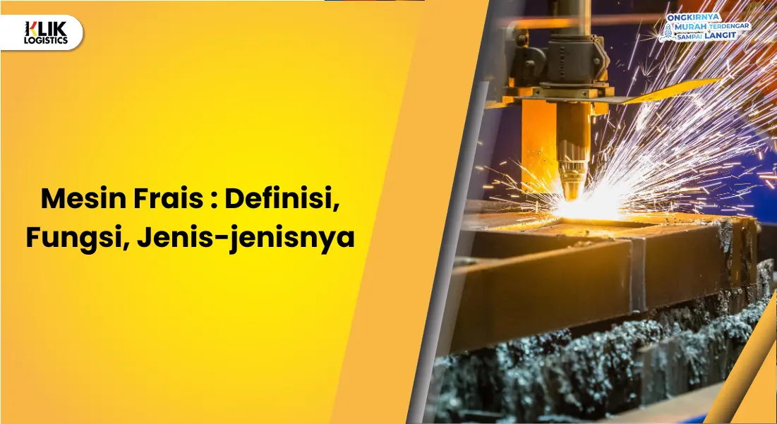 mesin-frais-:-definisi,-fungsi,-jenis-jenisnya