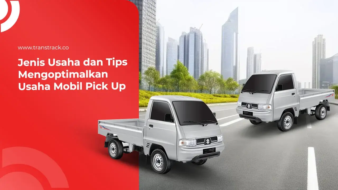 jenis-usaha-dan-tips-mengoptimalkan-usaha-mobil-pick-up