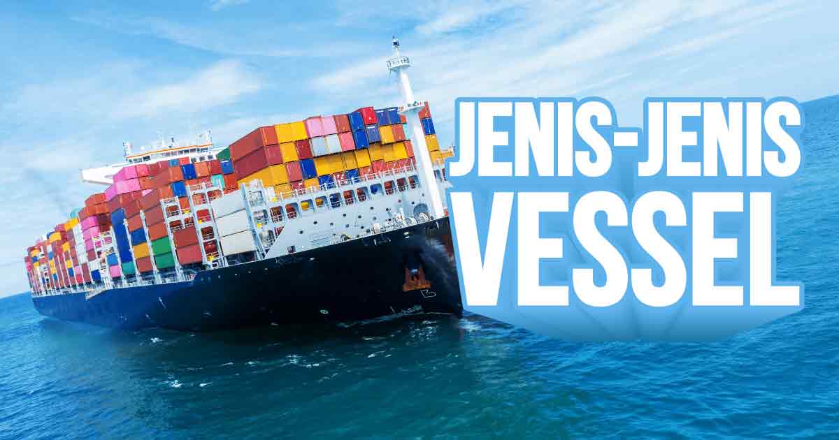 jenis-jenis-vessel-dan-fungsinya-(terlengkap-2024)