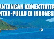 Tantangan Konektivitas Antar-Pulau di Indonesia