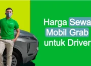 Harga Sewa Mobil Grab untuk Driver, Mulai 100 Ribuan