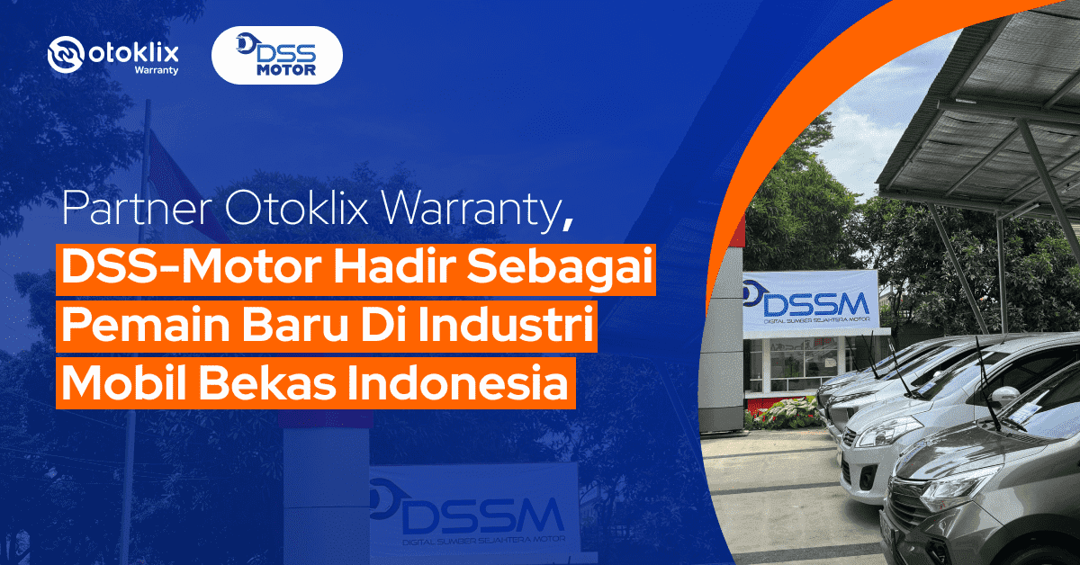partner-otoklix-warranty,-dss-motor-ramaikan-industri-mobil-bekas-indonesia