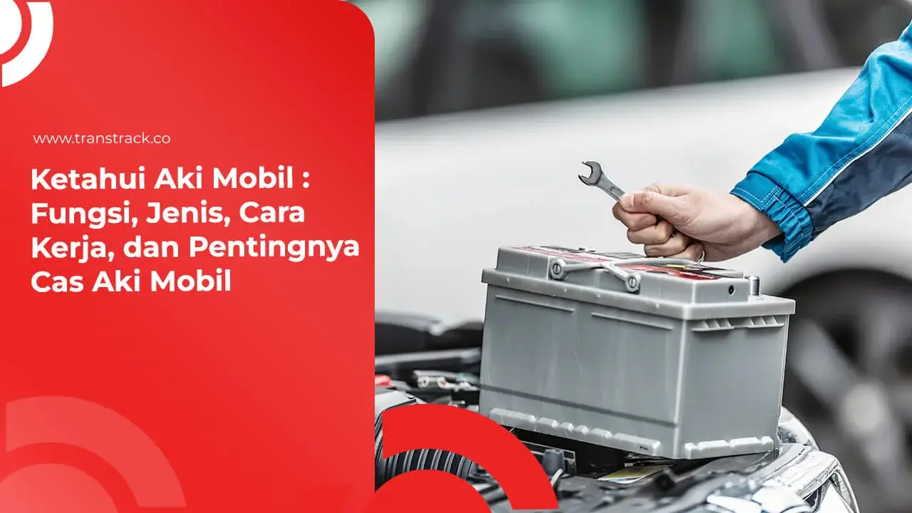 ketahui-aki-mobil:-fungsi,-jenis,-cara-kerja,-dan-pentingnya-cas-aki-mobil