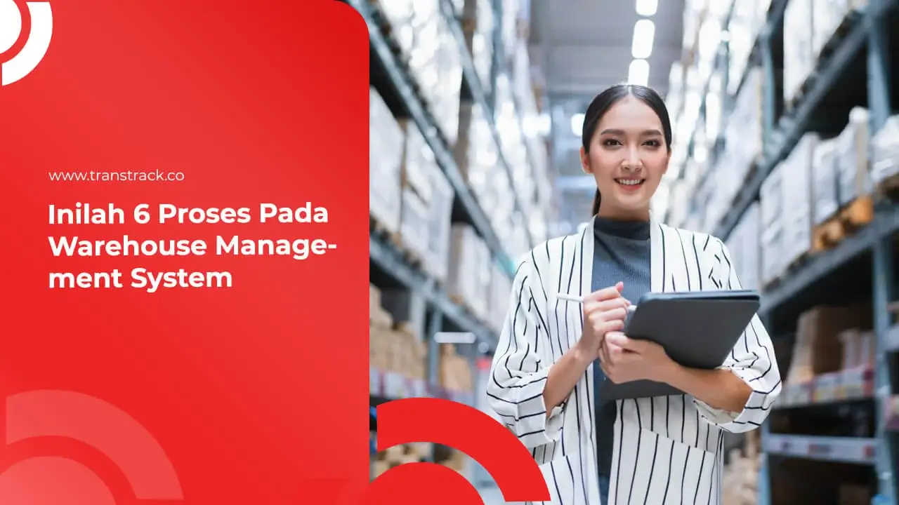 inilah-6-proses-pada-warehouse-management-system-(wms)!