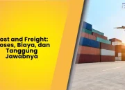 Cost and Freight: Proses, Biaya, dan Tanggung Jawabnya