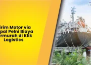 Kirim Motor via Kapal Pelni Biaya Termurah di Klik Logistics