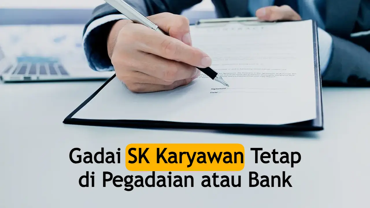 cara-gadai-sk-karyawan-tetap-di-pegadaian-atau-bank