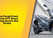 Jasa Pengiriman Honda PCX Biaya Paling Murah dan Aman