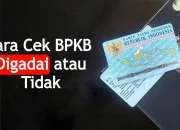 Cara Mengetahui Apakah BPKB Digadaikan atau Tidak