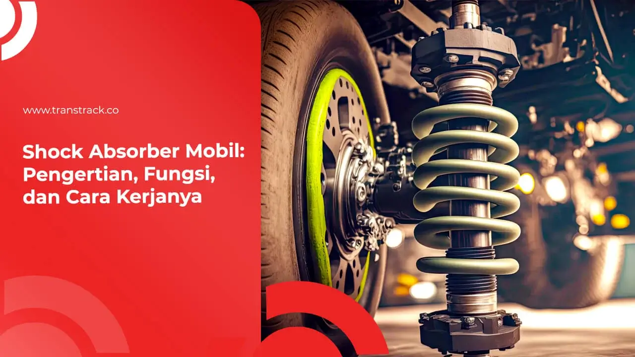 shock-absorber-mobil:-pengertian,-fungsi,-dan-cara-kerjanya