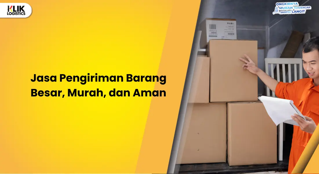 jasa-pengiriman-barang-besar,-murah,-dan-aman