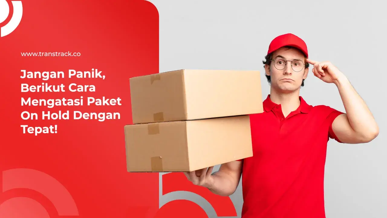 jangan-panik,-berikut-cara-mengatasi-paket-on-hold-dengan-tepat!