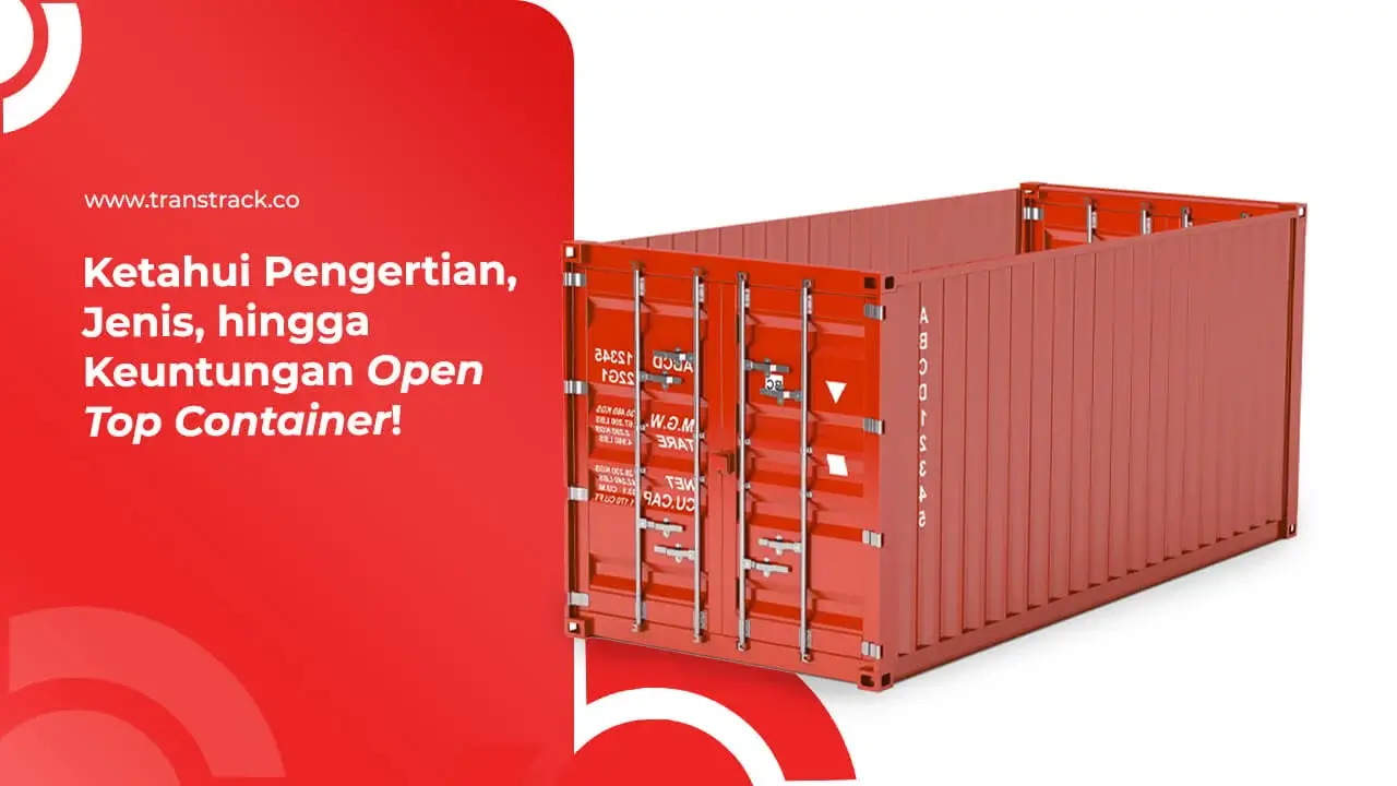 ketahui-pengertian,-jenis,-hingga-keuntungan-open-top-container!
