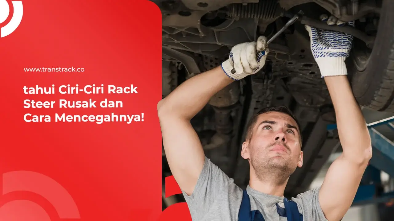 ketahui-ciri-ciri-rack-steer-rusak-dan-cara-mencegahnya!