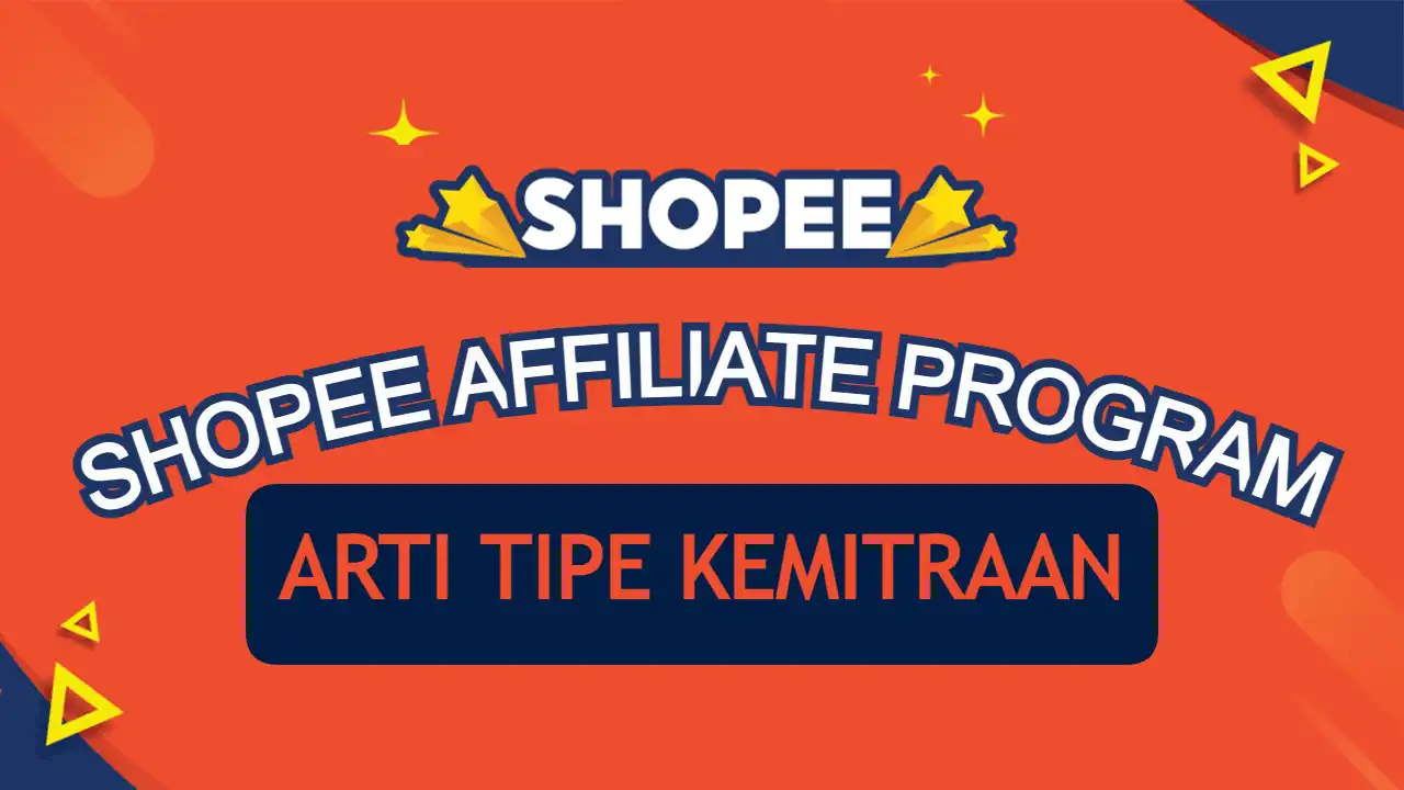 arti-tipe-kemitraan-shopee-affiliate-beserta-keuntungannya