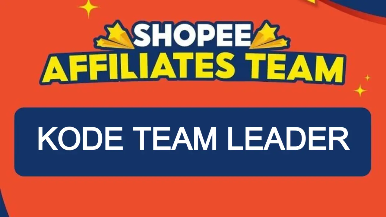 cara-mendapatkan-kode-team-leader-shopee-affiliate