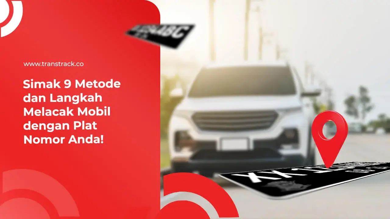 simak-9-metode-dan-langkah-melacak-mobil-dengan-plat-nomor-anda!