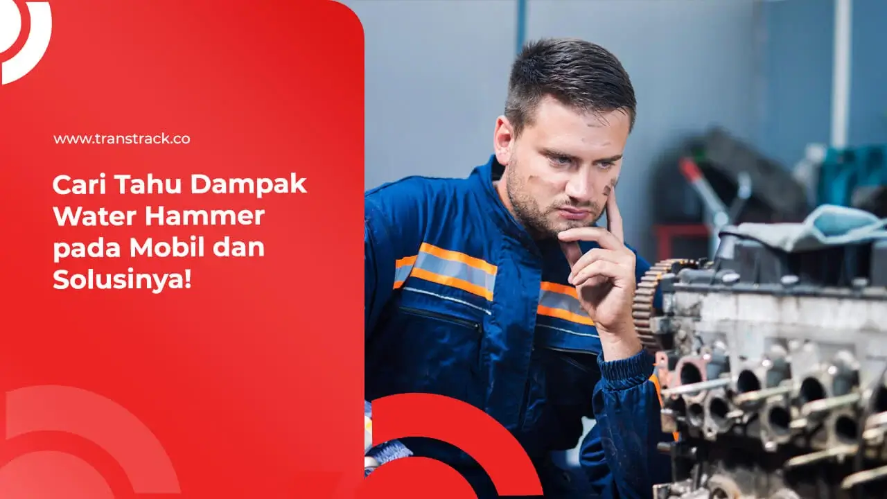 cari-tahu-dampak-water-hammer-pada-mobil-dan-solusinya!