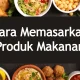 8-cara-memasarkan-produk-makanan-yang-efektif