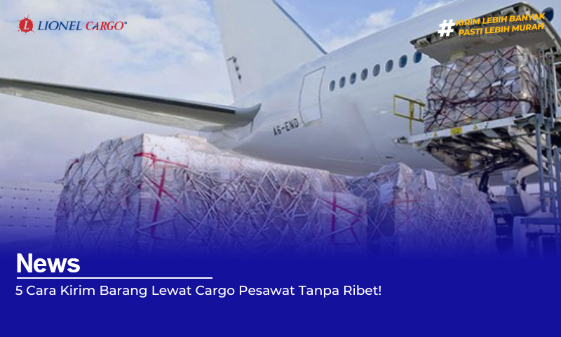 5-cara-kirim-barang-lewat-cargo-pesawat-tanpa-ribet!