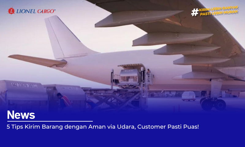 5-tips-kirim-barang-dengan-aman-via-udara,-customer-pasti-puas!