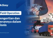 Field Operation: Pengertian dan Perannya untuk Bisnis