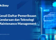 Kenali Daftar Pemeriksaan Kendaraan dan Teknologi Maintenance Management