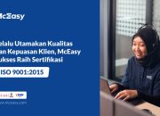 Selalu Utamakan Kualitas dan Kepuasan Klien, McEasy Sukses Raih Sertifikasi ISO 9001:2015