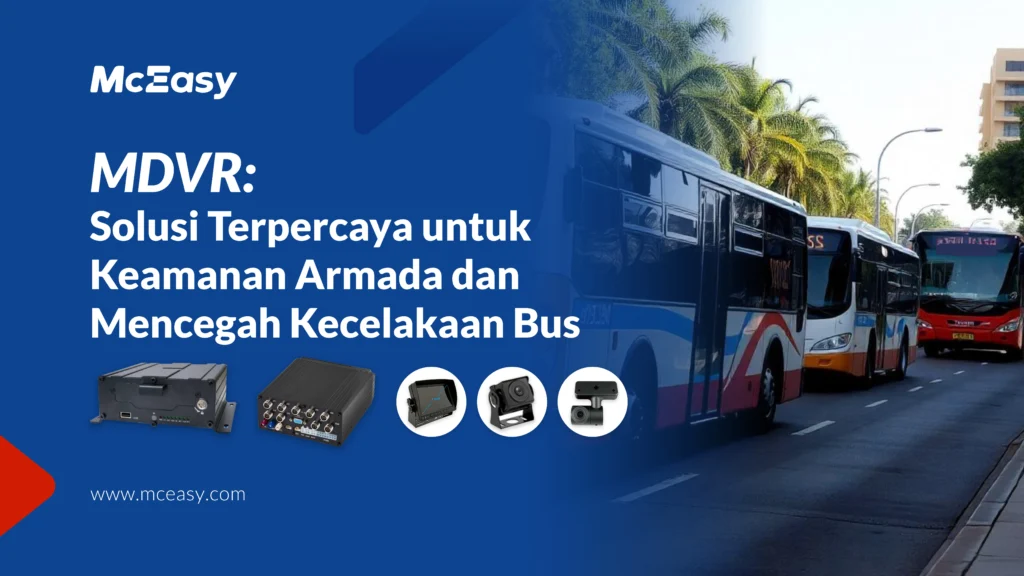 mdvr:-solusi-terpercaya-untuk-keamanan-armada-dan-mencegah-kecelakaan-bus
